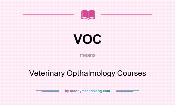 What does VOC mean? It stands for Veterinary Opthalmology Courses