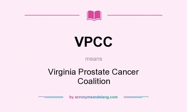 What does VPCC mean? It stands for Virginia Prostate Cancer Coalition