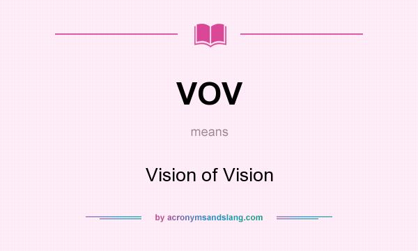 What does VOV mean? It stands for Vision of Vision