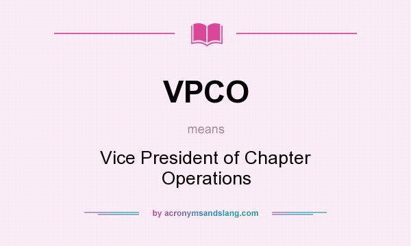 What does VPCO mean? It stands for Vice President of Chapter Operations