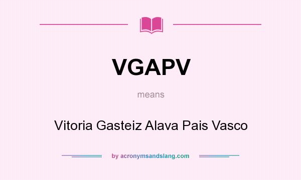 What does VGAPV mean? It stands for Vitoria Gasteiz Alava Pais Vasco