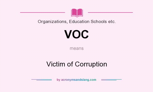 What does VOC mean? It stands for Victim of Corruption