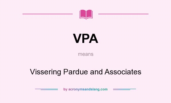 What does VPA mean? It stands for Vissering Pardue and Associates