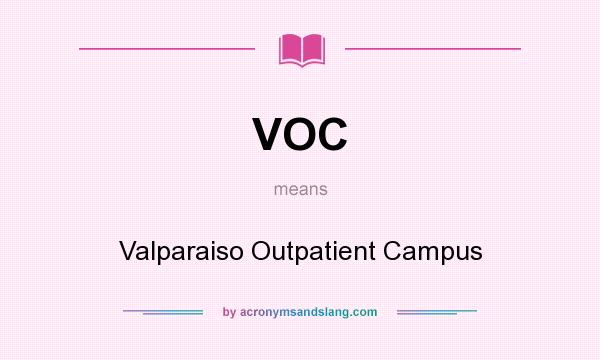 What does VOC mean? It stands for Valparaiso Outpatient Campus