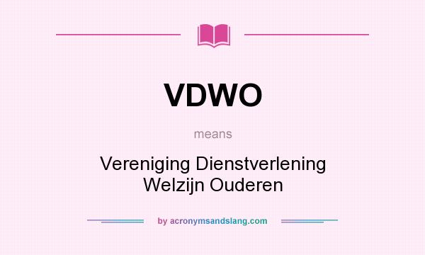 What does VDWO mean? It stands for Vereniging Dienstverlening Welzijn Ouderen