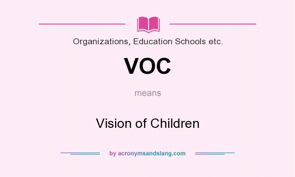 What does VOC mean? It stands for Vision of Children