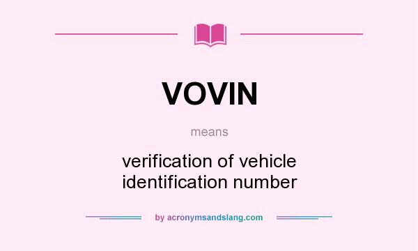 What does VOVIN mean? It stands for verification of vehicle identification number