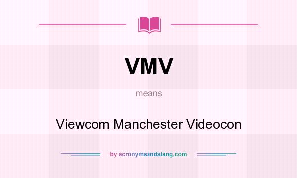 What does VMV mean? It stands for Viewcom Manchester Videocon