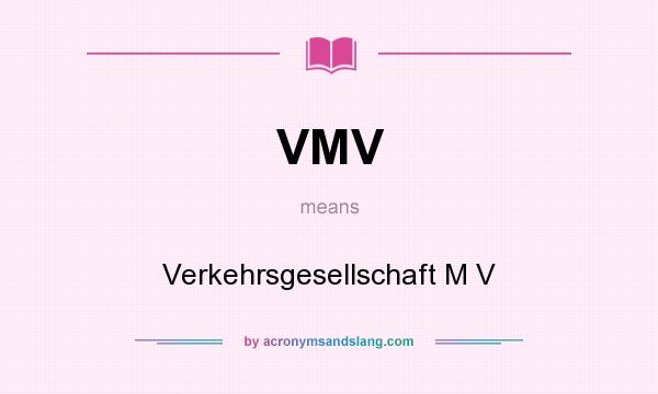 What does VMV mean? It stands for Verkehrsgesellschaft M V