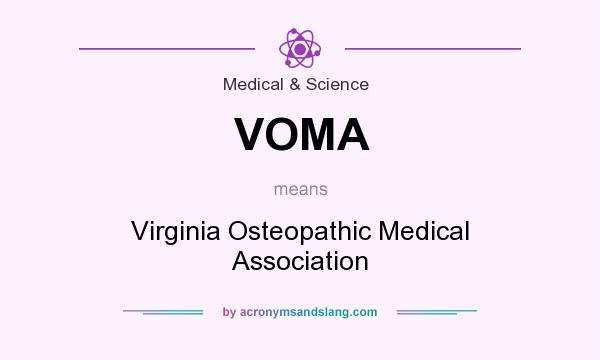 What does VOMA mean? It stands for Virginia Osteopathic Medical Association