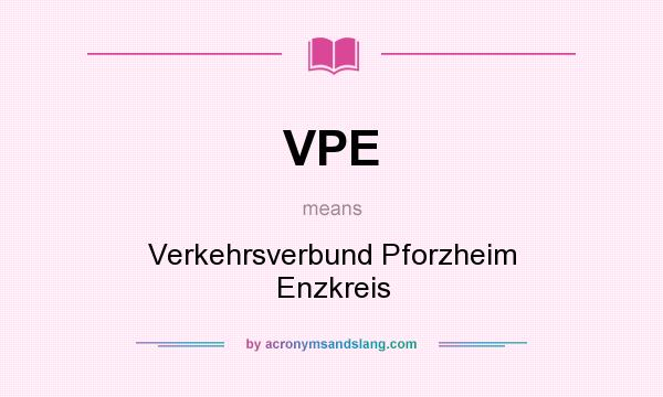 What does VPE mean? It stands for Verkehrsverbund Pforzheim Enzkreis