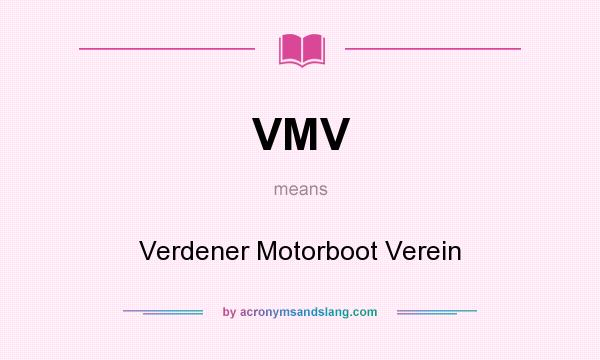 What does VMV mean? It stands for Verdener Motorboot Verein