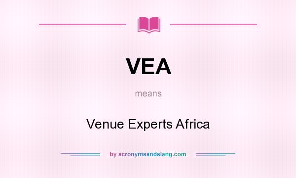 What does VEA mean? It stands for Venue Experts Africa