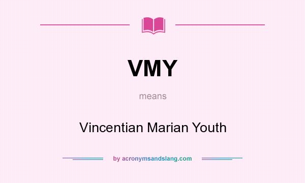 What does VMY mean? It stands for Vincentian Marian Youth