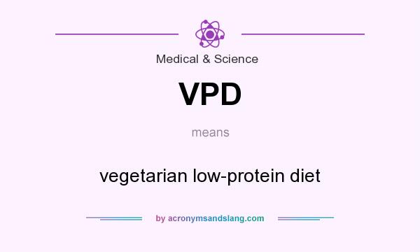 What does VPD mean? It stands for vegetarian low-protein diet