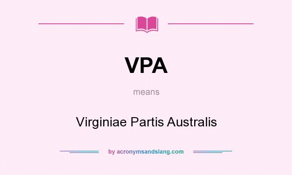 What does VPA mean? It stands for Virginiae Partis Australis