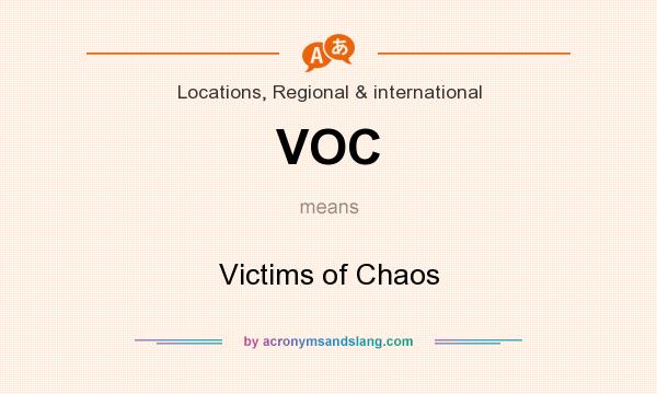 What does VOC mean? It stands for Victims of Chaos
