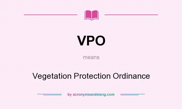 What does VPO mean? It stands for Vegetation Protection Ordinance