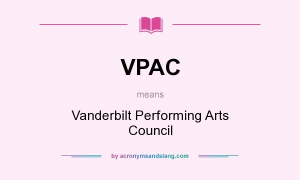 What does VPAC mean? It stands for Vanderbilt Performing Arts Council