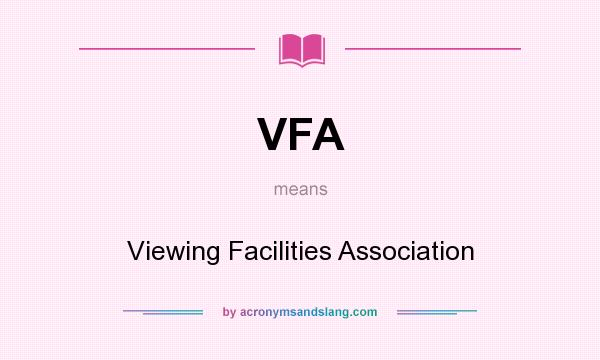 What does VFA mean? It stands for Viewing Facilities Association