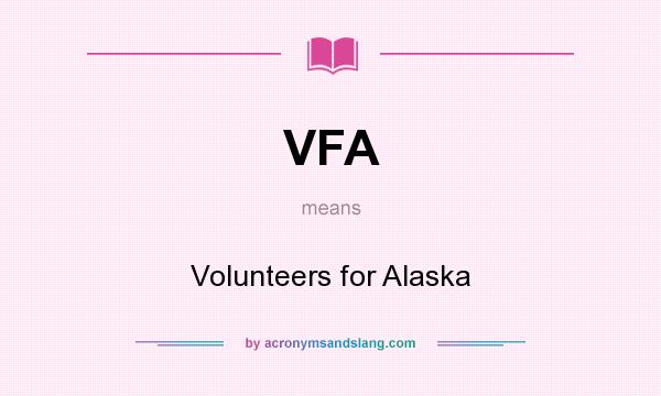 What does VFA mean? It stands for Volunteers for Alaska
