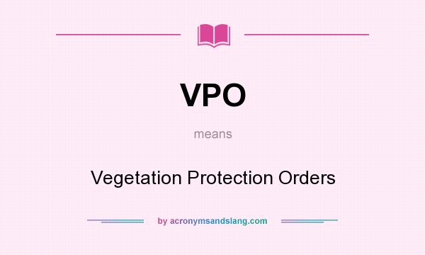 What does VPO mean? It stands for Vegetation Protection Orders