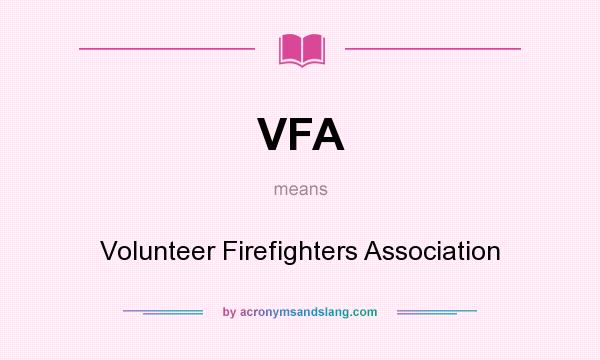 What does VFA mean? It stands for Volunteer Firefighters Association