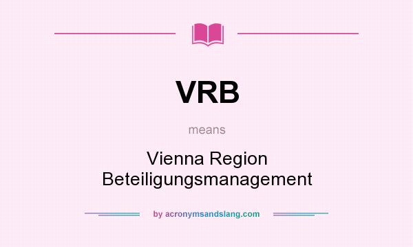 What does VRB mean? It stands for Vienna Region Beteiligungsmanagement