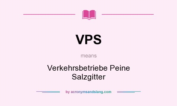 What does VPS mean? It stands for Verkehrsbetriebe Peine Salzgitter