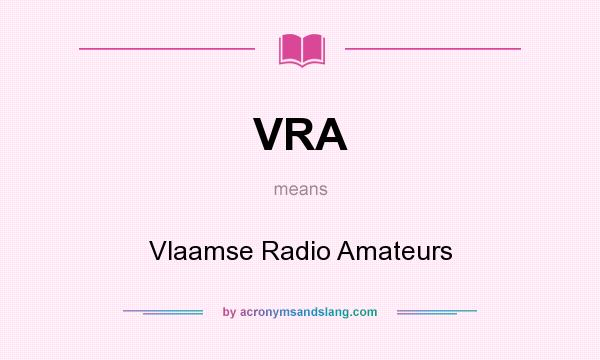 What does VRA mean? It stands for Vlaamse Radio Amateurs