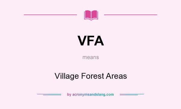 What does VFA mean? It stands for Village Forest Areas