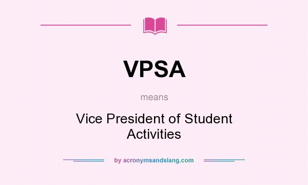 What does VPSA mean? It stands for Vice President of Student Activities