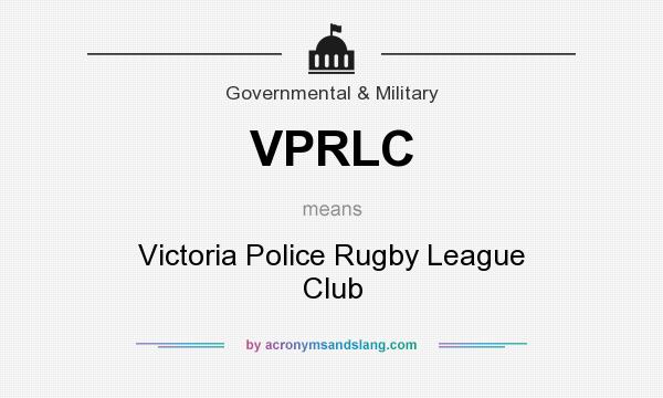 What does VPRLC mean? It stands for Victoria Police Rugby League Club