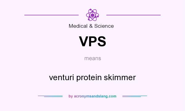 What does VPS mean? It stands for venturi protein skimmer