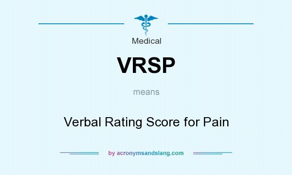 What does VRSP mean? It stands for Verbal Rating Score for Pain
