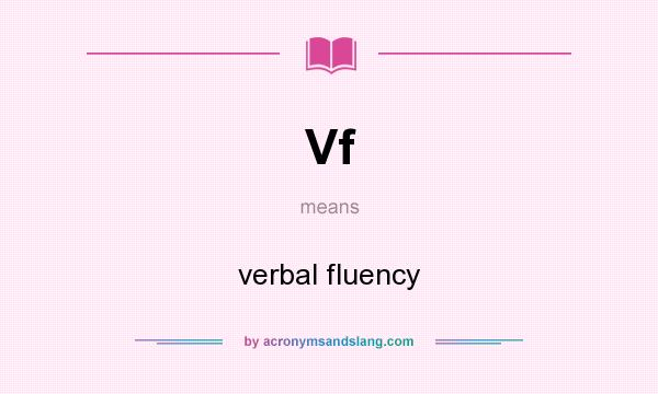 What does Vf mean? It stands for verbal fluency
