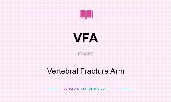 What does VFA mean? It stands for Vertebral Fracture Arm