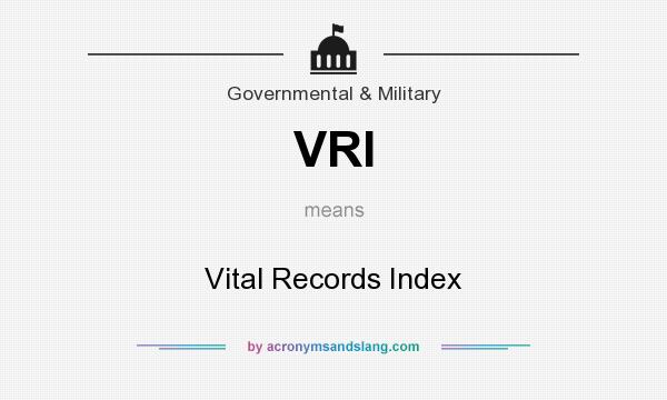 What does VRI mean? It stands for Vital Records Index
