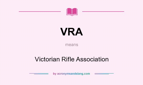 What does VRA mean? It stands for Victorian Rifle Association