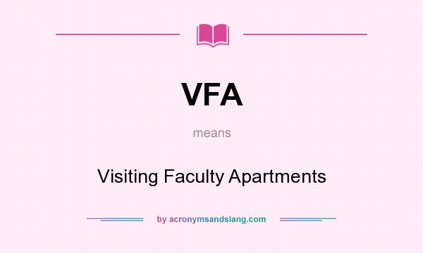 What does VFA mean? It stands for Visiting Faculty Apartments