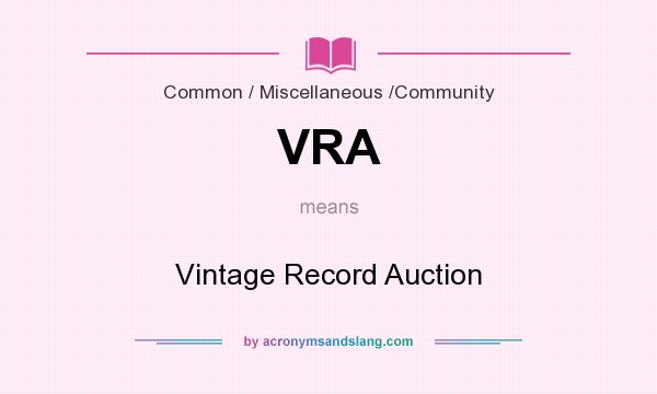 What does VRA mean? It stands for Vintage Record Auction