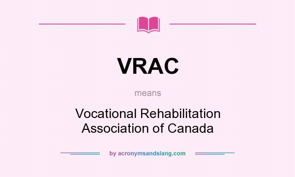 What does VRAC mean? It stands for Vocational Rehabilitation Association of Canada