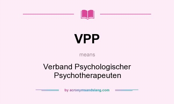 What does VPP mean? It stands for Verband Psychologischer Psychotherapeuten