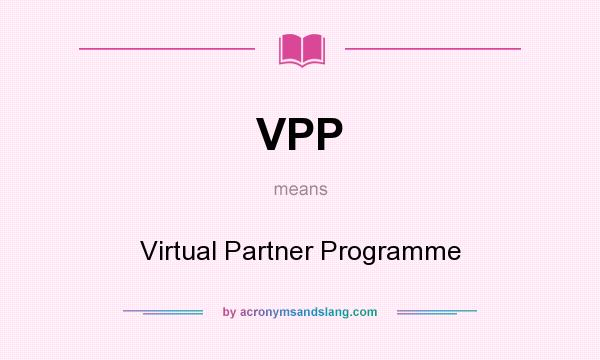 What does VPP mean? It stands for Virtual Partner Programme