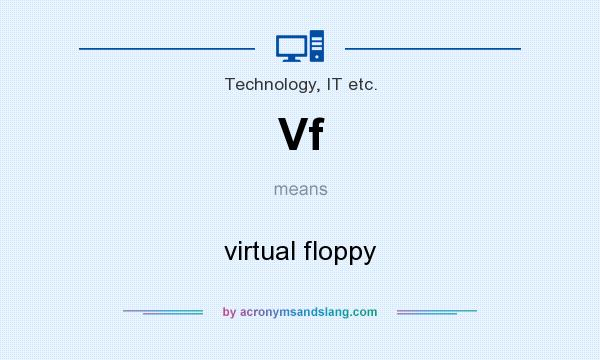 What does Vf mean? It stands for virtual floppy