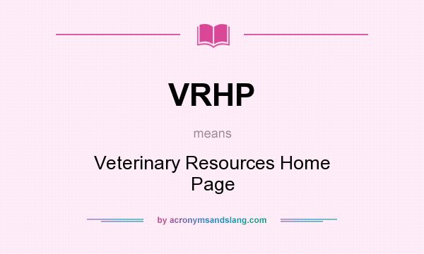 What does VRHP mean? It stands for Veterinary Resources Home Page