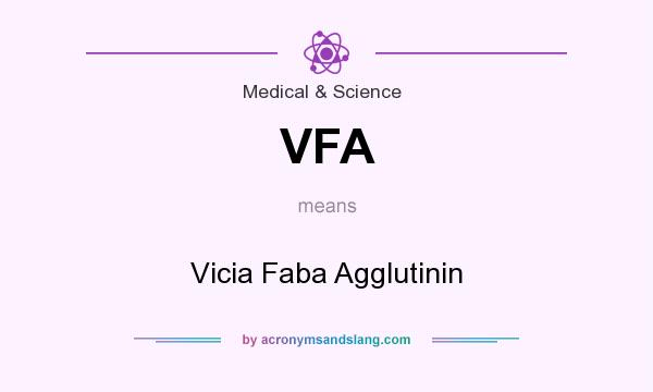 What does VFA mean? It stands for Vicia Faba Agglutinin