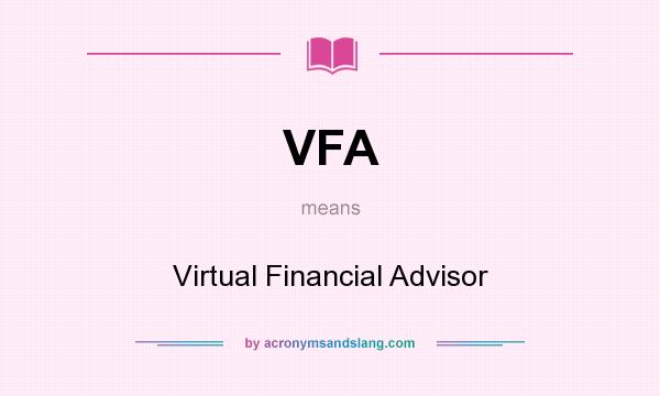 What does VFA mean? It stands for Virtual Financial Advisor