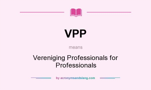 What does VPP mean? It stands for Vereniging Professionals for Professionals
