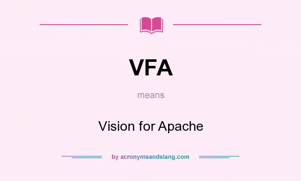 What does VFA mean? It stands for Vision for Apache